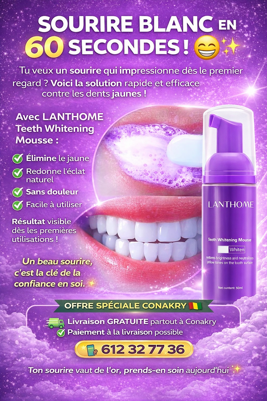 Mousse Blanchissante Dents Lanthome – Sourire Plus Blanc en Quelques Jours